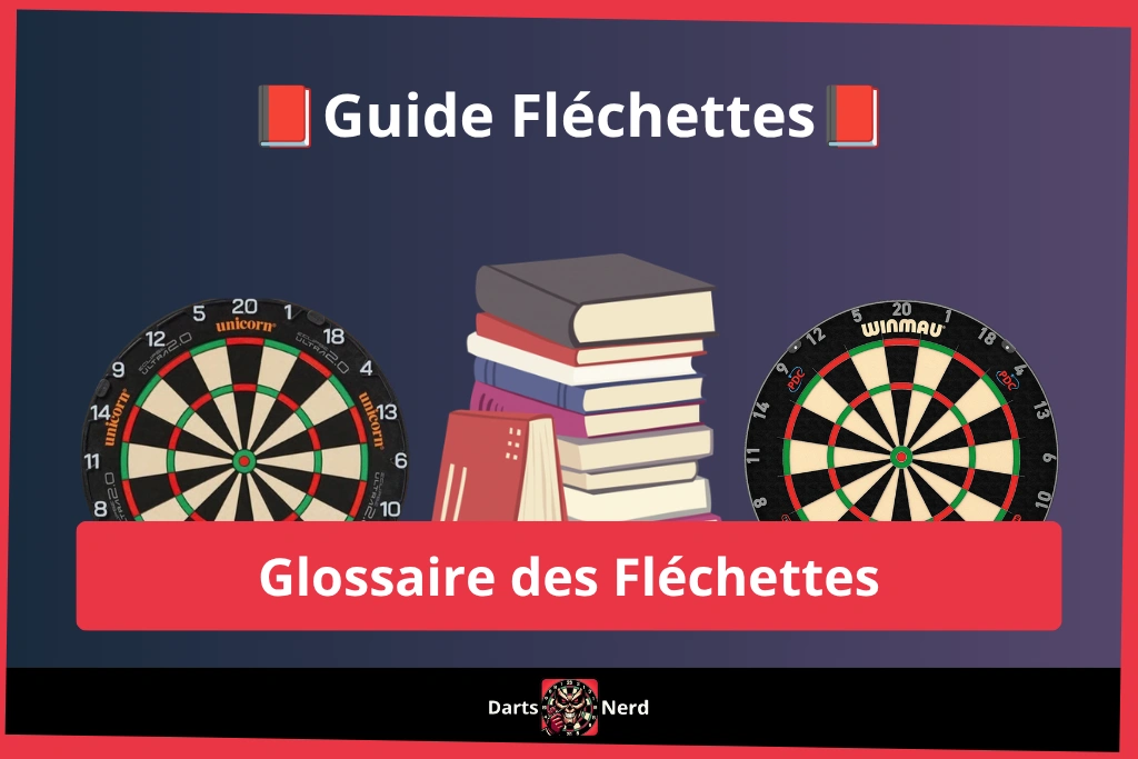 Vocabulaire aux Fléchettes : Glossaire complet