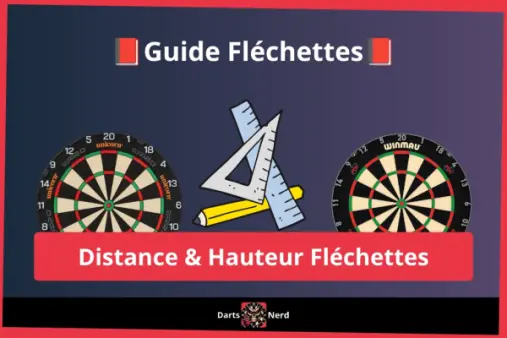 Distance & Hauteur réglementaire aux Fléchettes