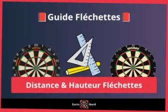 Distance & Hauteur réglementaire aux Fléchettes