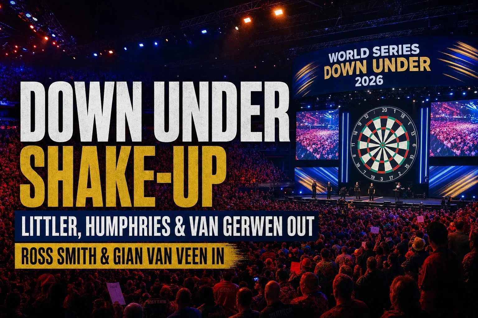 World Series Down Under 2026 : Littler, Humphries et Van Gerwen absents, Ross Smith et Gian van Veen appelés