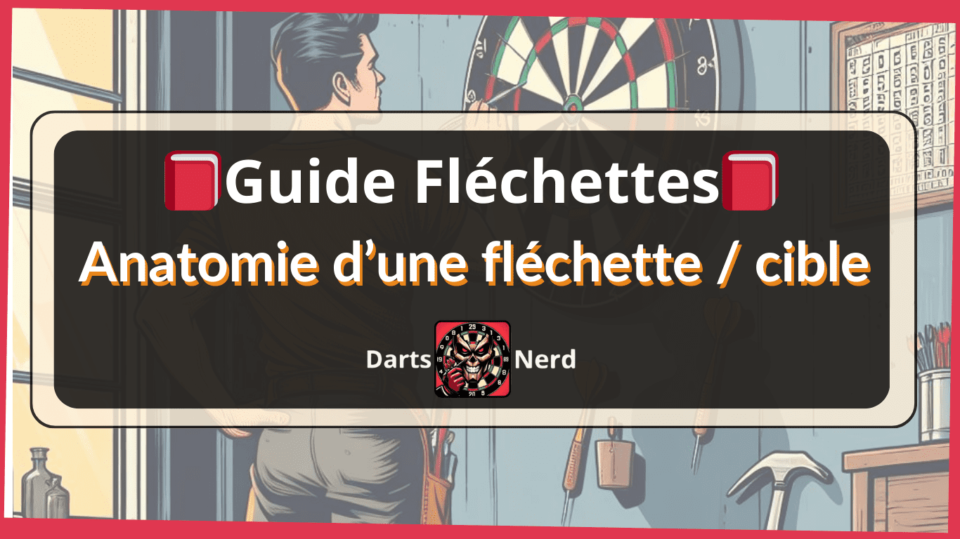 Anatomie d'une fléchette et d'une cible de fléchettes