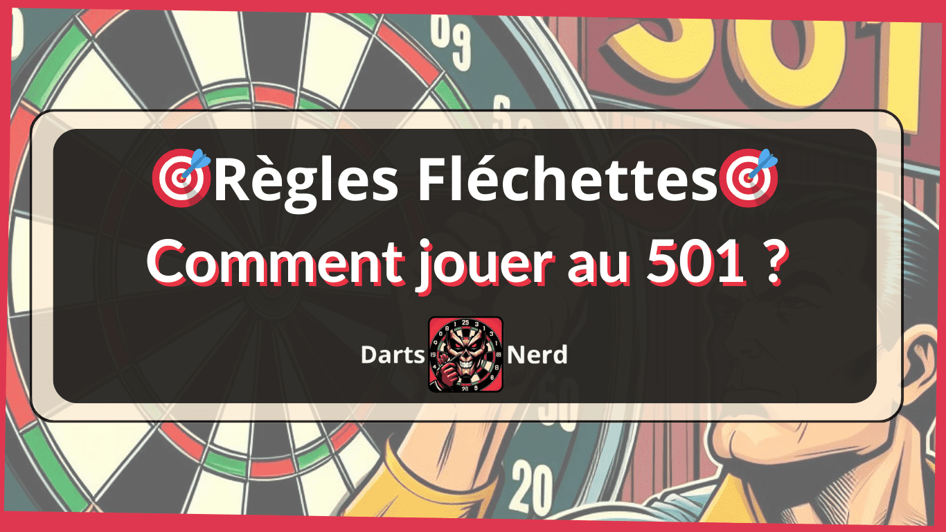 Règles du 501 &amp; 301 aux Fléchettes