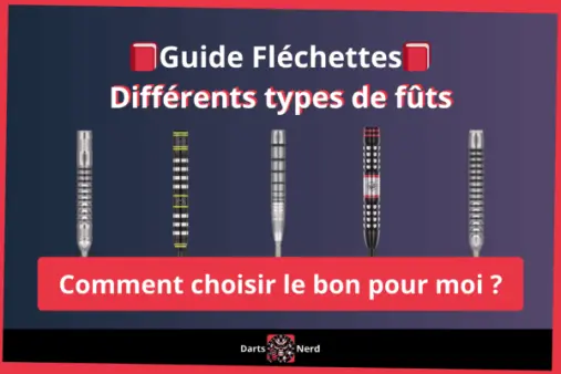 Fûts de Fléchettes [Guide] : Comment choisir un fût de fléchette ?