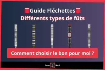 Fûts de Fléchettes [Guide] : Comment choisir un fût de fléchette ?