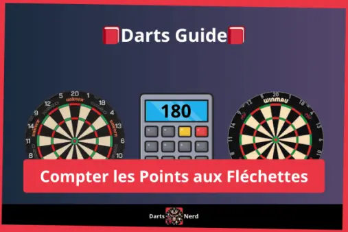 Comment compter les points aux Fléchettes ?
