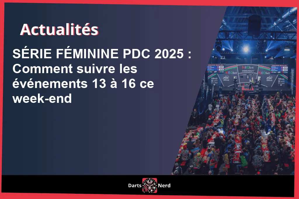 PDC Women's Series 2025 : Comment suivre les événements 13 à 16 ce week-end