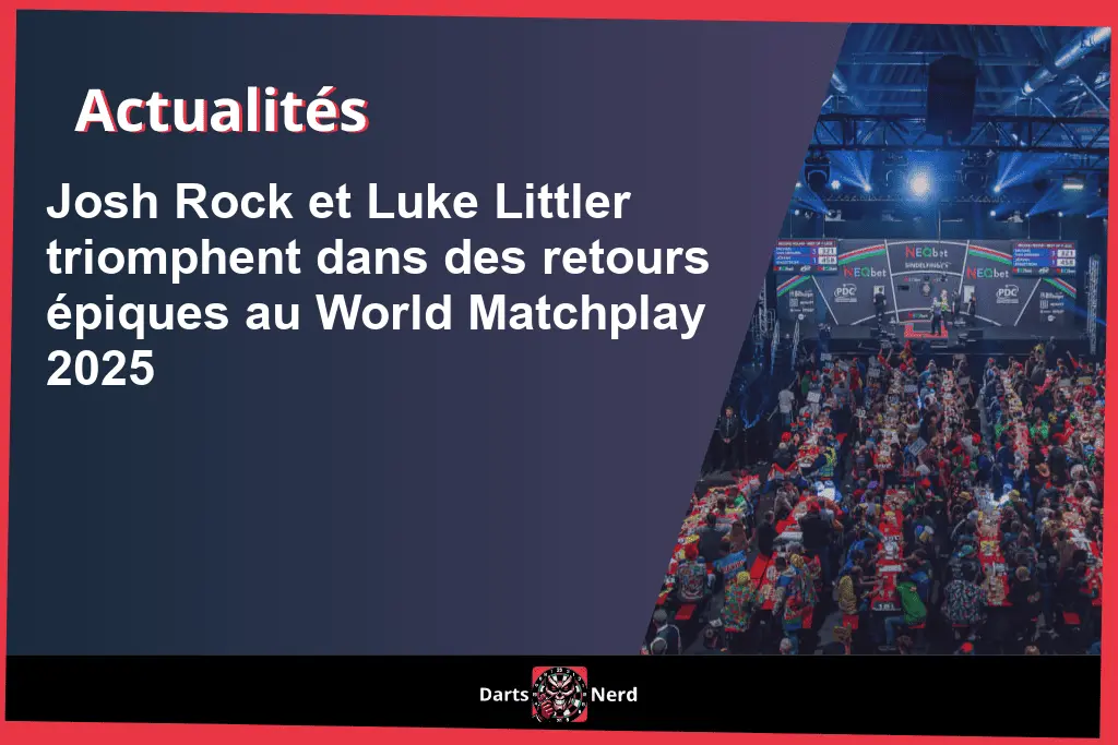 Josh Rock et Luke Littler triomphent dans des retours épiques au World Matchplay 2025
