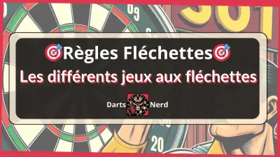 Quels sont les différents jeux de fléchettes ?