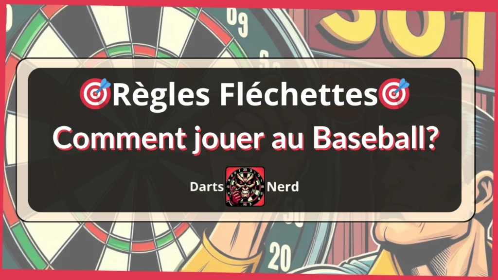 Règles Fléchettes Baseball