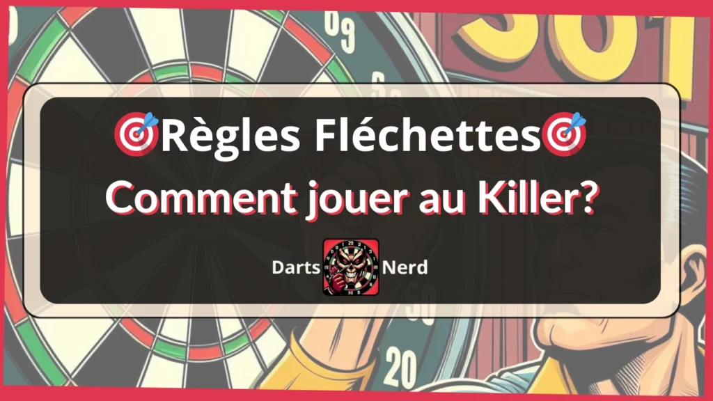 Règles Fléchettes Killer
