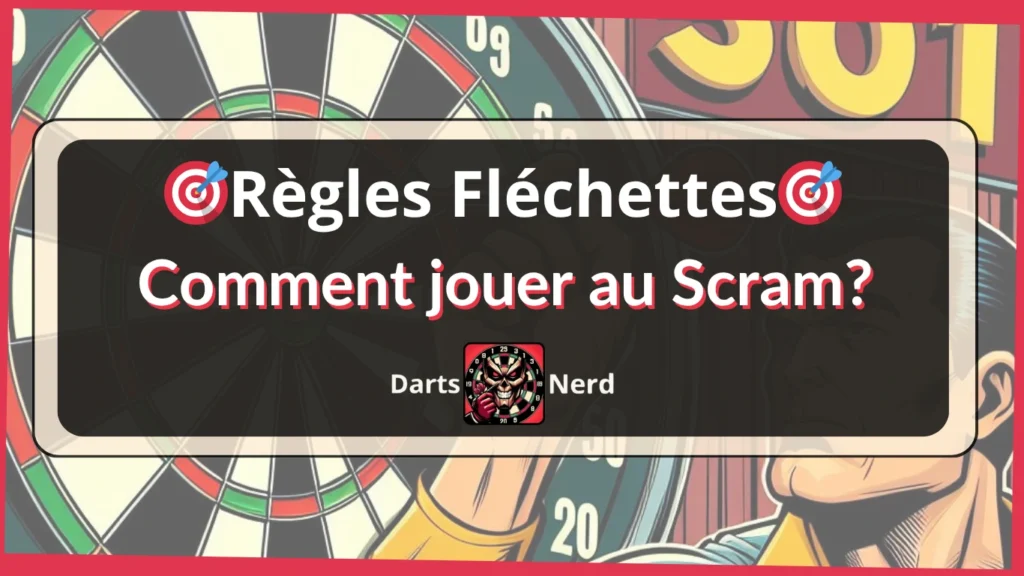 Règles Fléchettes Scram