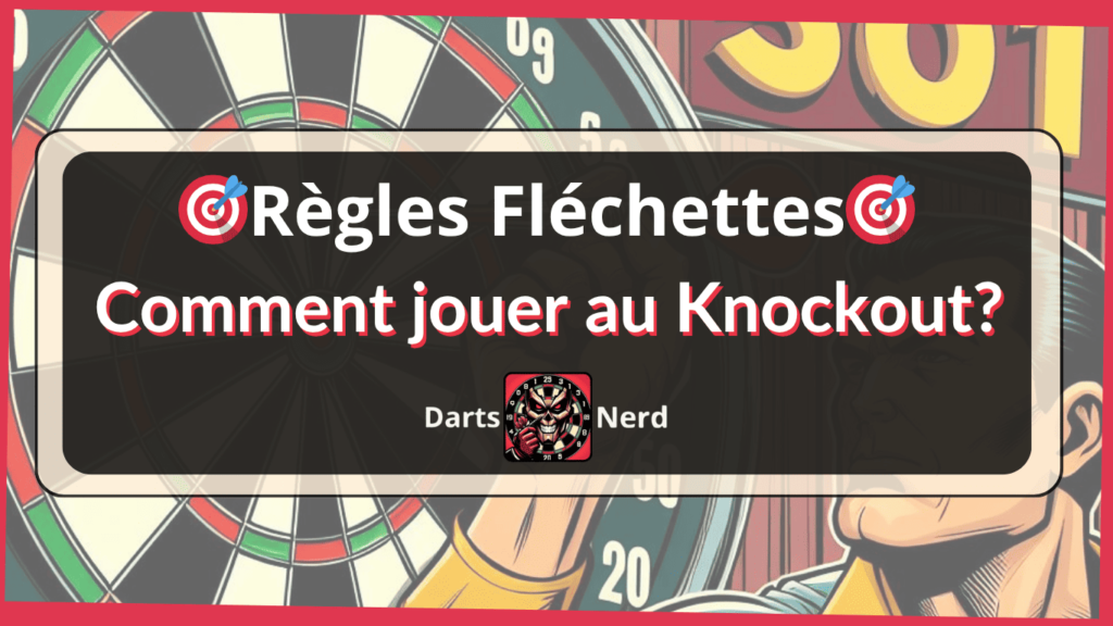 Règles Fléchettes Knockout