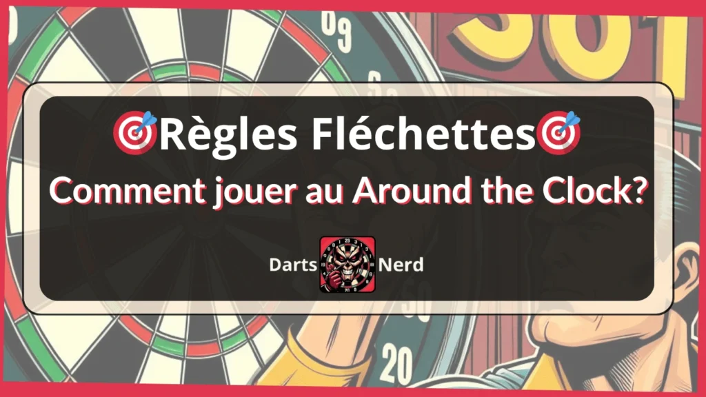 Règles Fléchettes Around the Clock