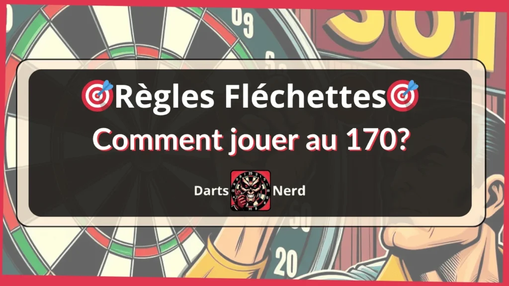 Règles Fléchettes 170