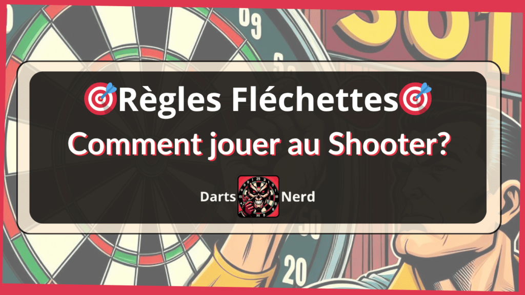 Règles Fléchettes Shooter
