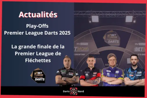 Play-Offs Premier League Darts 2025 : La grande finale de la Premier League de Fléchettes
