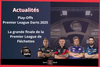 Play-Offs Premier League Darts 2025 : La grande finale de la Premier League de Fléchettes