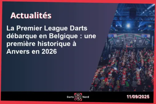 La Premier League Darts débarque en Belgique : une première historique à Anvers en 2026