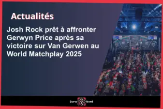 Josh Rock prêt à affronter Gerwyn Price après sa victoire sur Van Gerwen au World Matchplay 2025