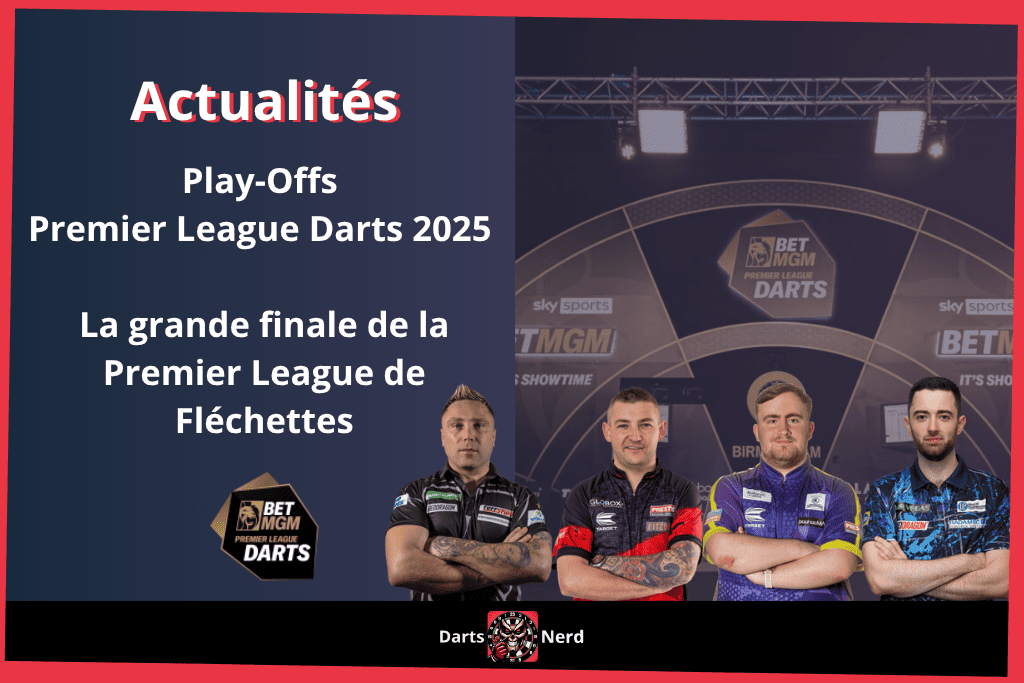 Play-Offs Premier League Darts 2025 : La grande finale de la Premier League de Fléchettes