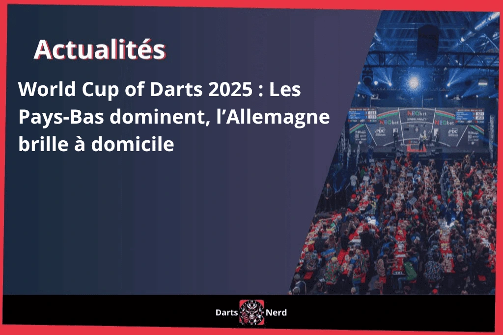 World Cup of Darts 2025 - Jour 1 : Les Pays-Bas dominent, l'Allemagne brille à domicile