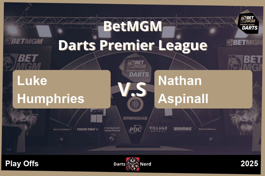 Pronostics : Luke Humphries - Nathan Aspinall : Play Offs Premier League Darts 2025